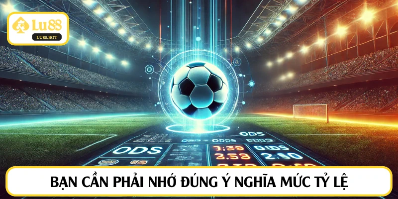 Bạn cần phải nhớ đúng ý nghĩa mức tỷ lệ