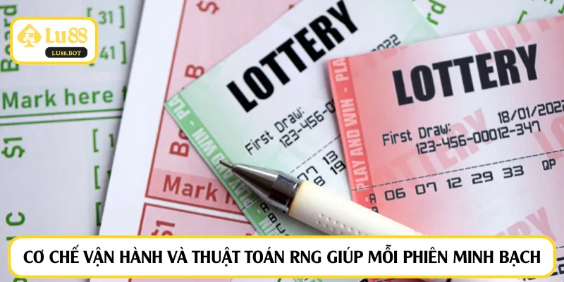 Cơ chế vận hành và thuật toán RNG giúp mỗi phiên minh bạch