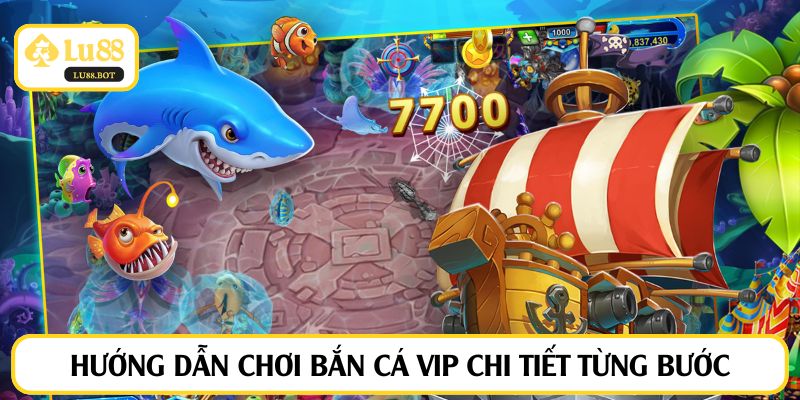 Hướng dẫn chơi bắn cá VIP chi tiết từng bước