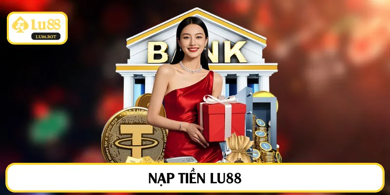 nạp tiền LU88
